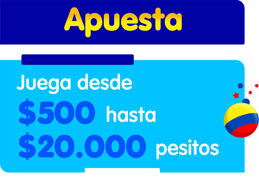 Apuesta Apuesta Juega desde $500 hasta $20.000 pesitos.